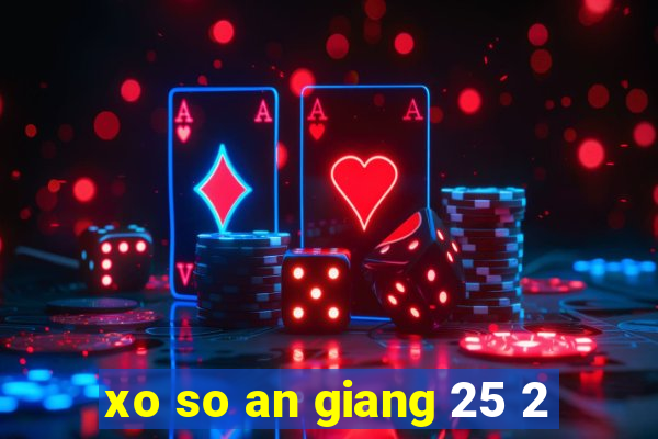 xo so an giang 25 2