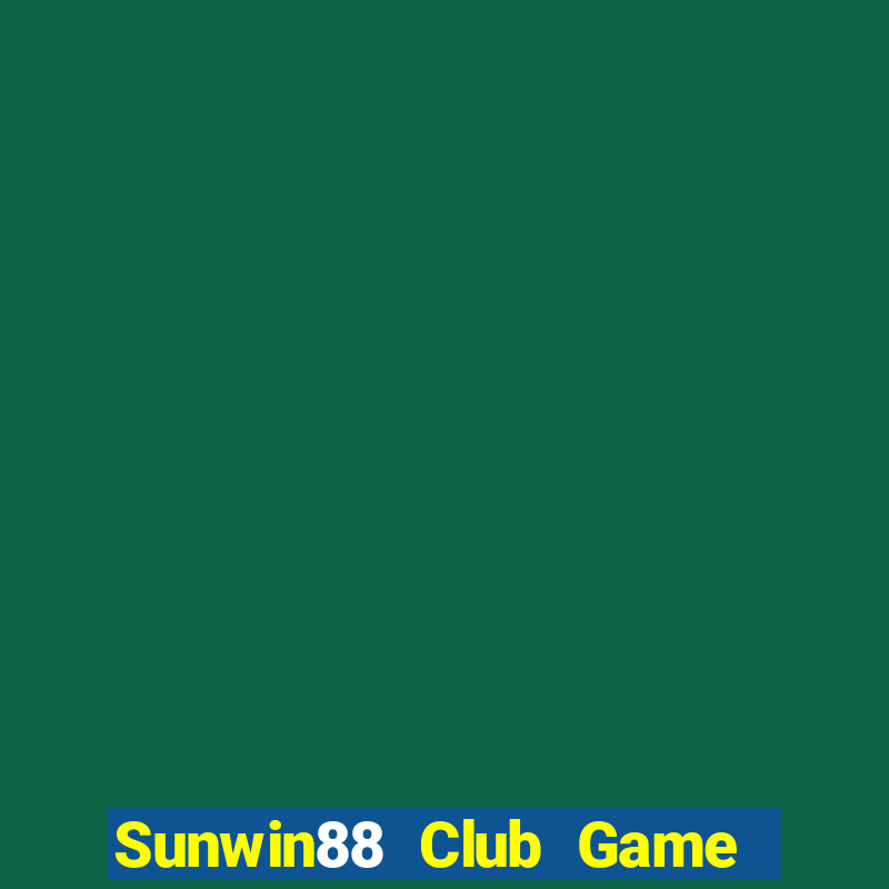 Sunwin88 Club Game Bài Quốc Tế