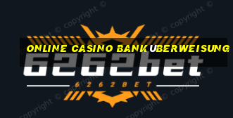 online casino banküberweisung