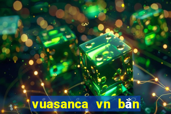 vuasanca vn bắn cá online