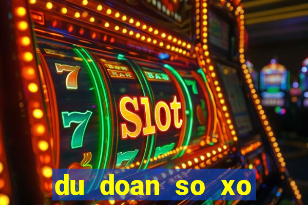 du doan so xo mien bac ngay mai