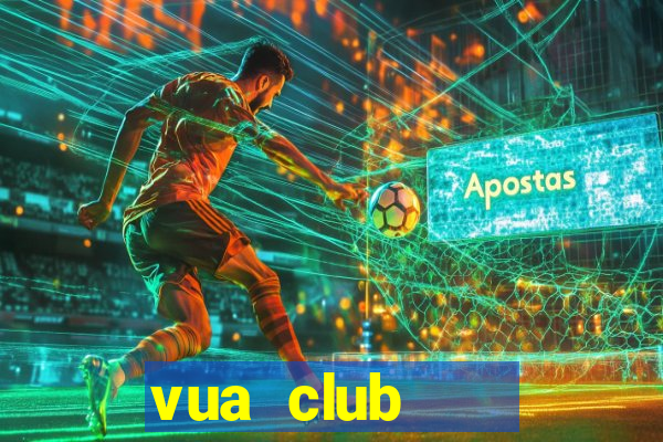 vua club    cổng game huyền thoại