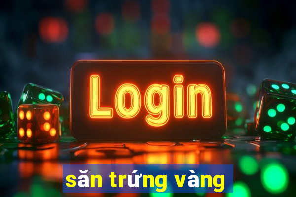 săn trứng vàng