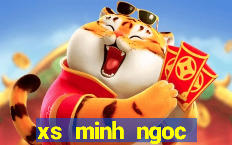 xs minh ngoc mien nam