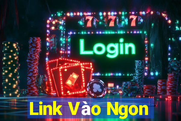 Link Vào Ngon