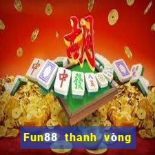 Fun88 thanh vòng tròn xổ số