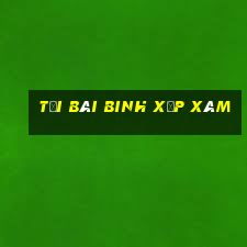 tải bài binh xập xám