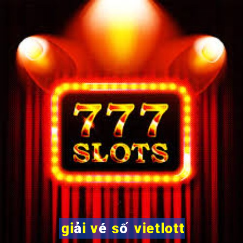 giải vé số vietlott