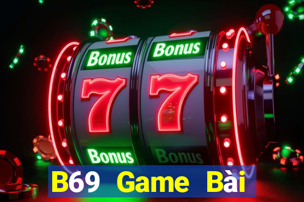 B69 Game Bài Lừa Đảo