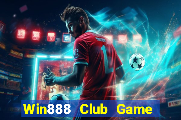 Win888 Club Game Bài Pc