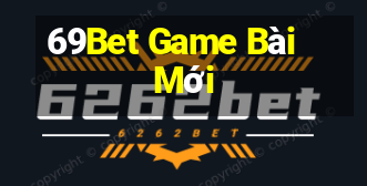 69Bet Game Bài Mới