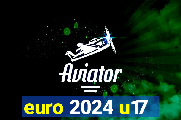 euro 2024 u17