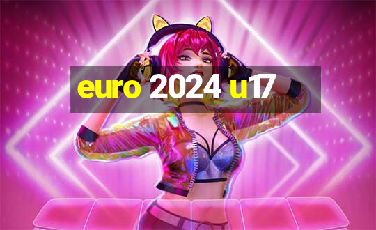 euro 2024 u17