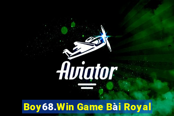 Boy68.Win Game Bài Royal