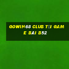 Gowin68 Club Tại Game Bài B52