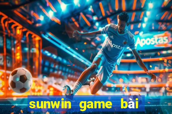 sunwin game bài số 1 việt nam