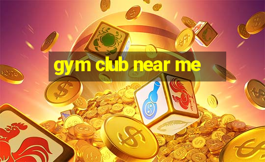 gym club near me