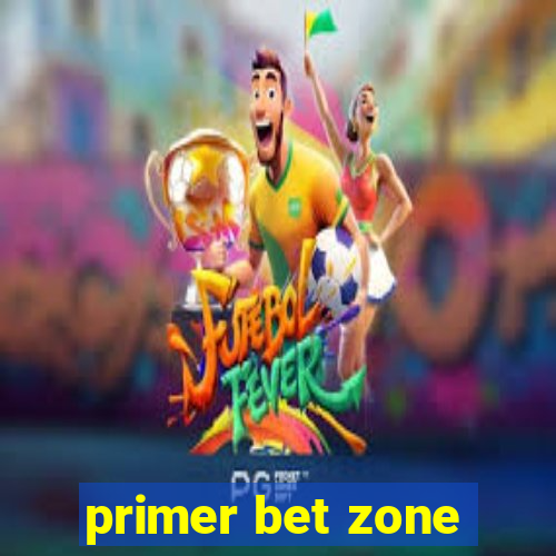 primer bet zone