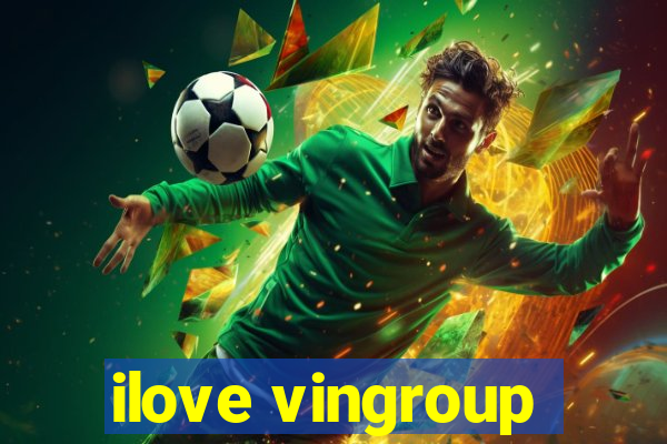 ilove vingroup