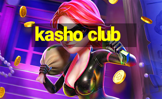 kasho club