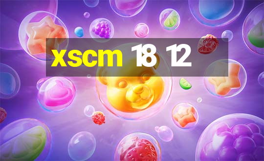 xscm 18 12