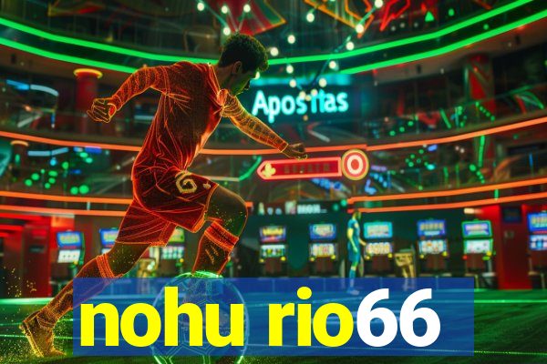 nohu rio66