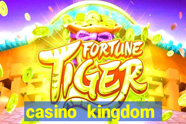 casino kingdom online casino