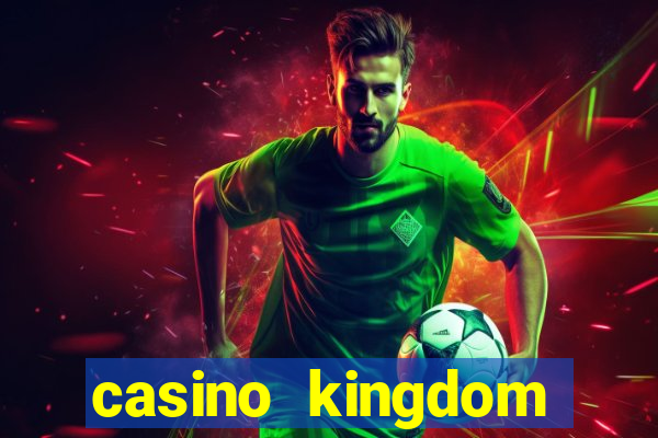 casino kingdom online casino