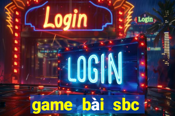 game bài sbc đổi thưởng