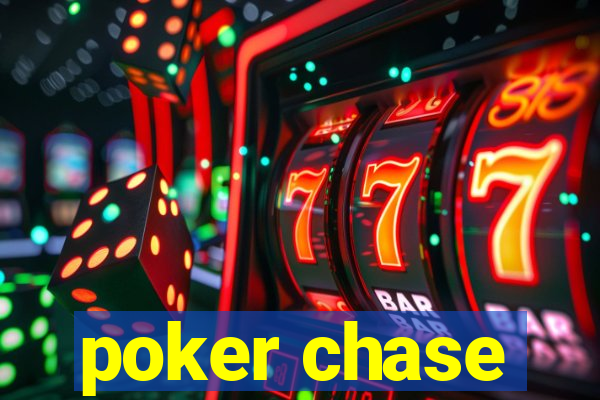 poker chase