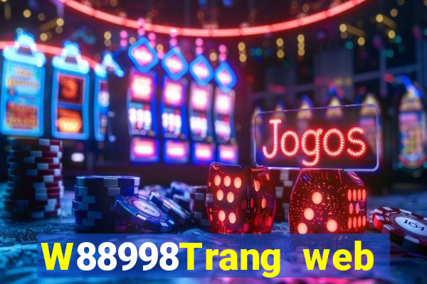 W88998Trang web giải trí đại phát 998