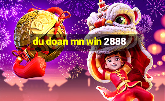 du doan mn win 2888