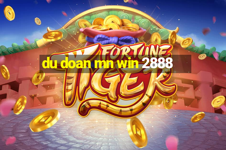 du doan mn win 2888