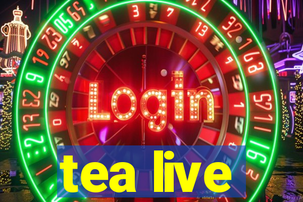 tea live