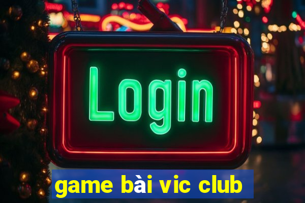 game bài vic club