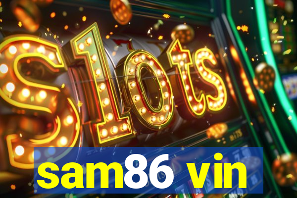 sam86 vin