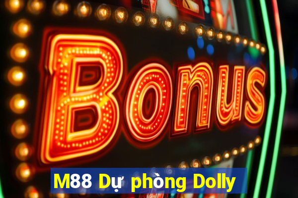 M88 Dự phòng Dolly