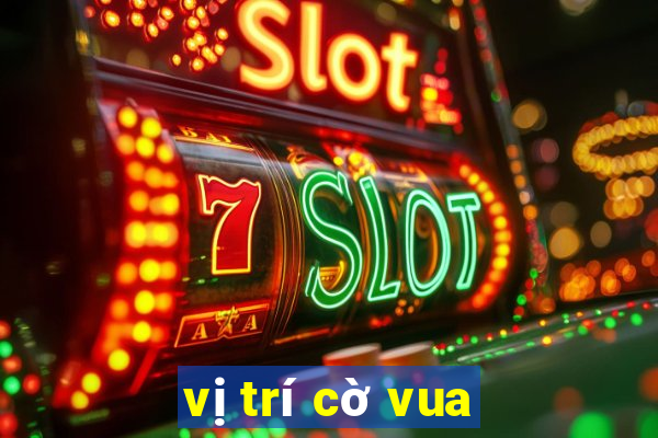 vị trí cờ vua