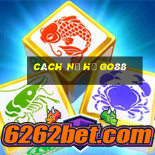 cách nổ hũ go88