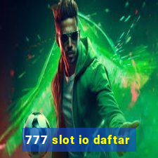 777 slot io daftar