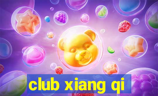 club xiang qi