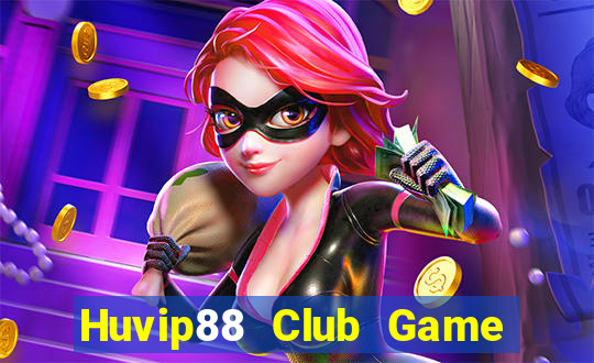 Huvip88 Club Game Bài 247 Club