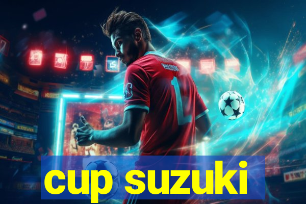 cup suzuki