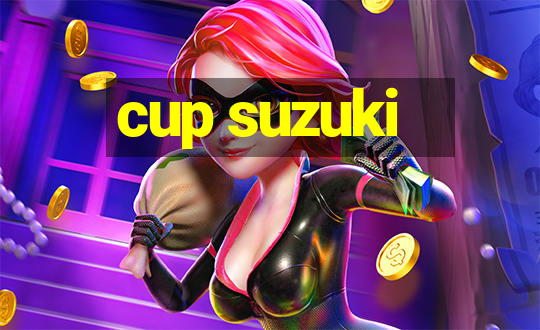 cup suzuki