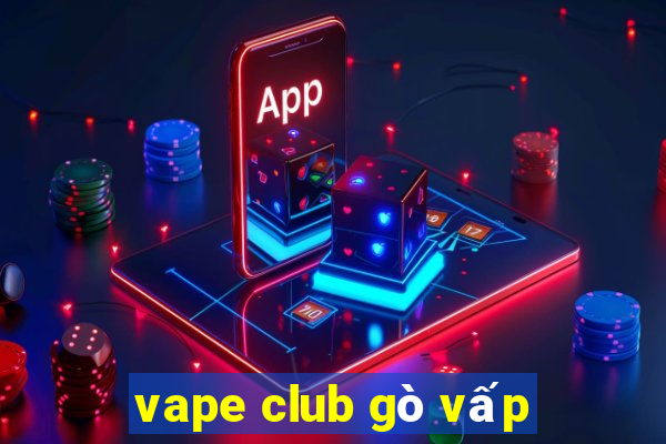 vape club gò vấp