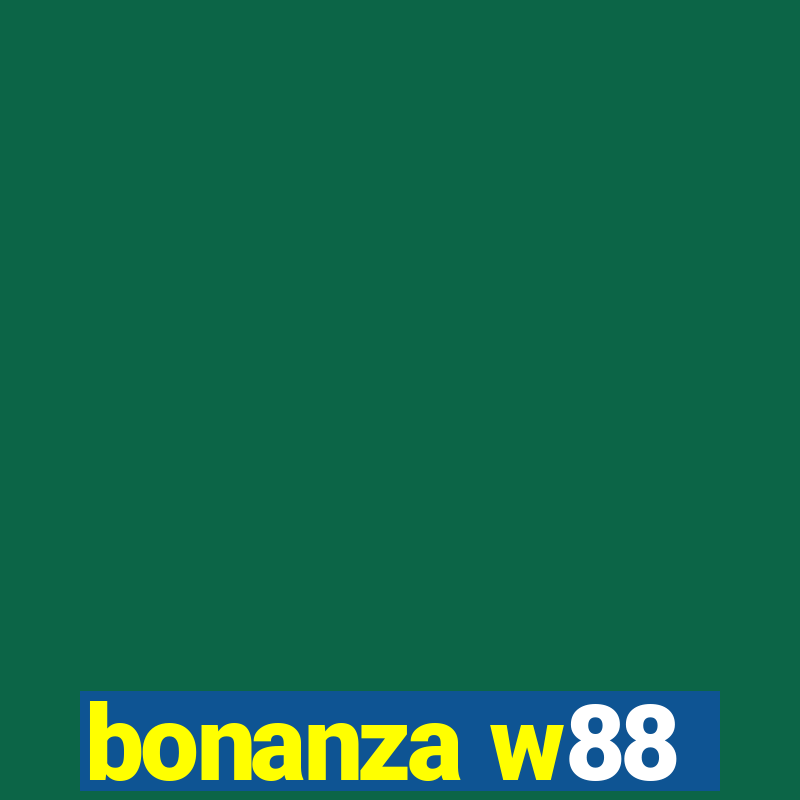 bonanza w88