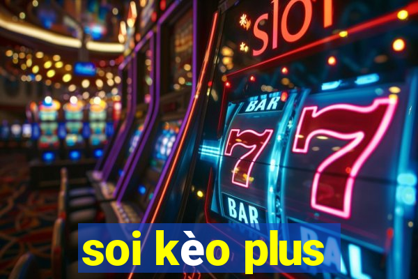 soi kèo plus