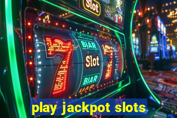 play jackpot slots