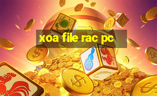 xoa file rac pc