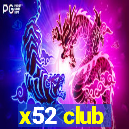 x52 club